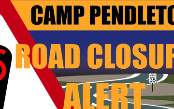 Camp Pendleton Road Closure Alert