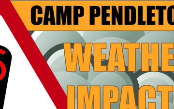 CAMP PENDLETON WEATHER IMPACT