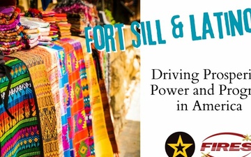 Fort Sill &amp; Latinos: Driving Prosperity, Power and Progress in America