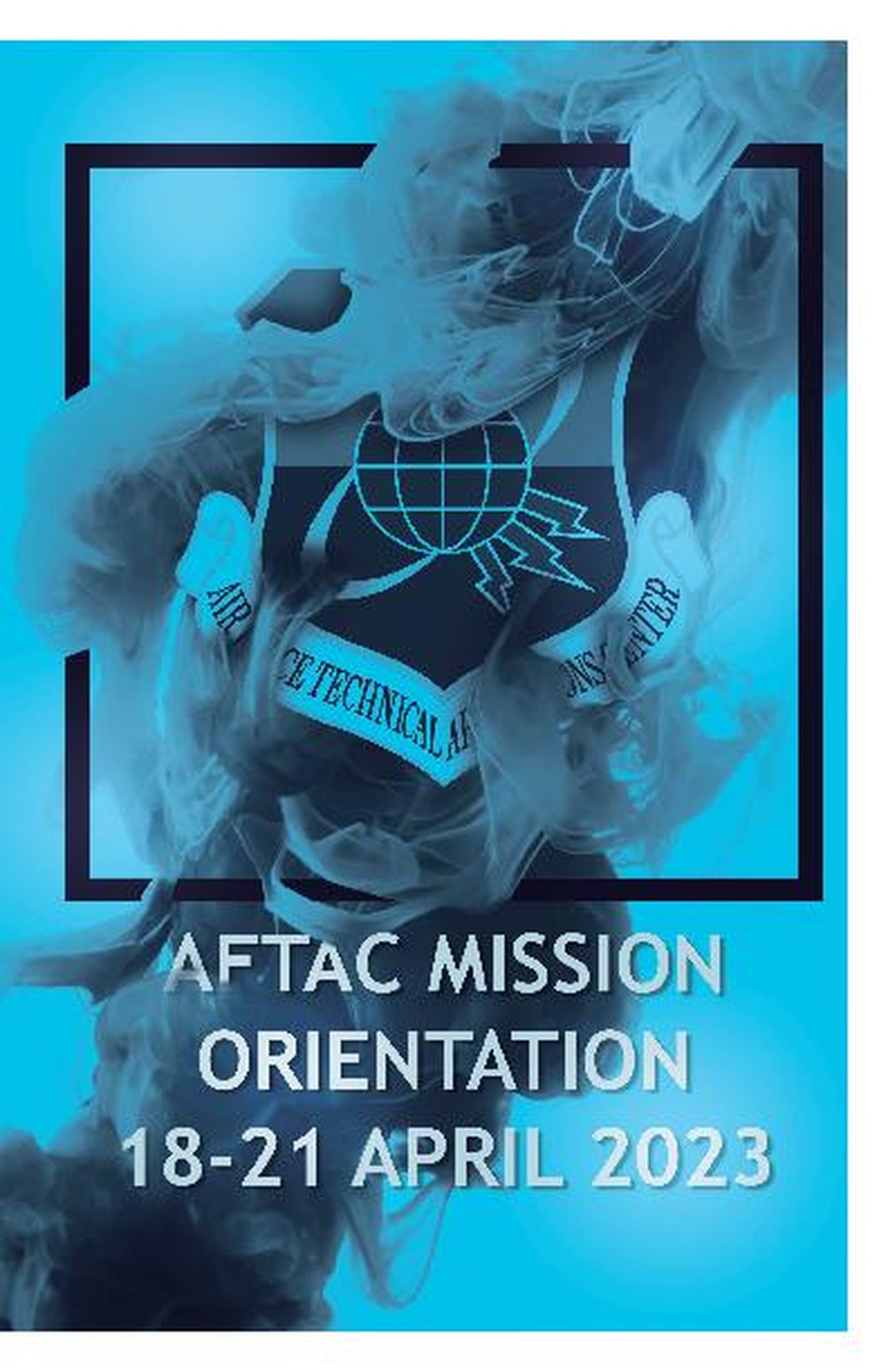 AFTAC Mission Orientation - Spring 2023