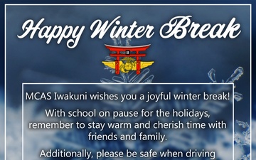  Happy Winter Break: Marine Corps Air Station Iwakuni wishes everyone a happy winter break