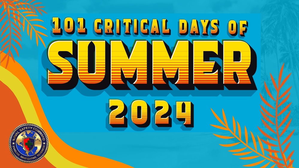 2024 101 Critical Days of Summer safety awareness campaign graphic