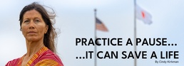 PRACTICE A PAUSE ... IT CAN SAVE A LIFE