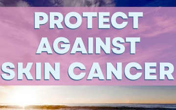 Protect Against Skin Cancer