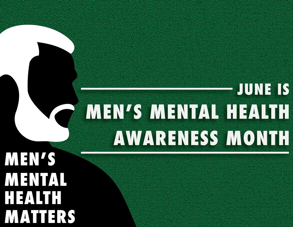 June is Men&amp;#39;s Mental Health Awareness Month