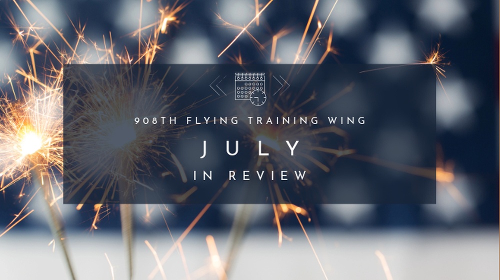 908th FTW July in Review graphic