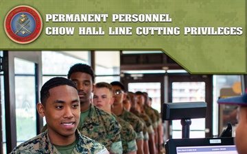 Permanent Personnel Chow Hall Line Cutting Privileges