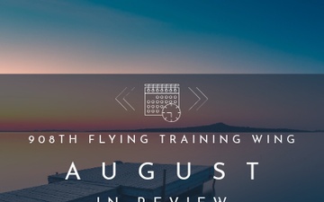 908th FTW August in Review graphic