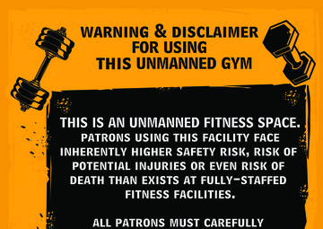 Unmanned gym space warning &amp; disclaimer