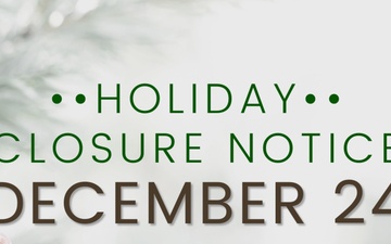 December 24 Holiday Closure Notice