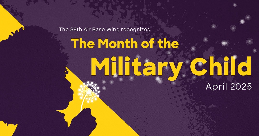 The 88th Air Base Wing recognizes the month of the military child