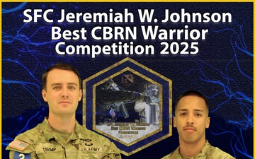 2025 SFC Jeremiah W. Johnson Best CBRN Warrior Competition