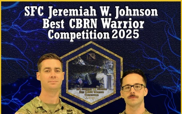 2025 SFC Jeremiah W. Johnson Best CBRN Warrior Competition