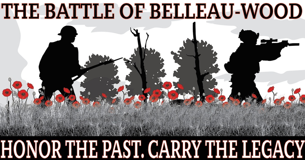 Honoring the 107th anniversary of Belleau-Wood; “Honor the past. Carry the legacy”