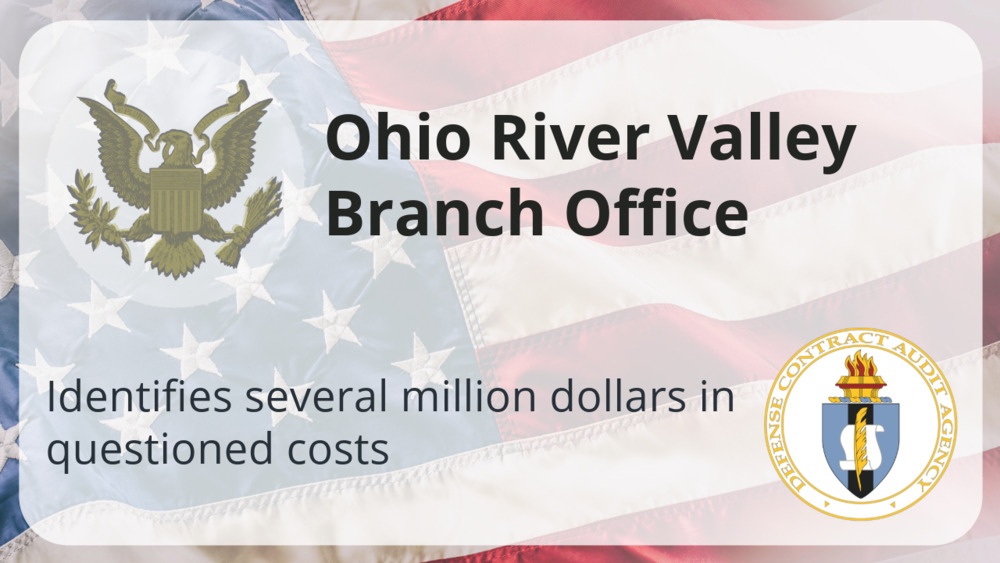 DCAA Ohio River Valley Branch Office identifies several million dollars in questioned costs