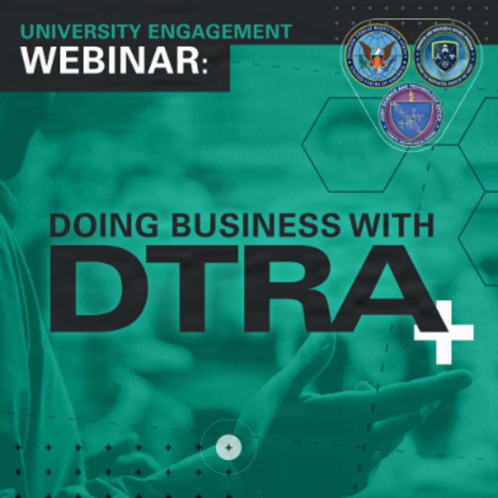 Graphic promotes the JSTO University Engagement Webinar on "Doing Business with DTRA," Graphic promotes the JSTO University Engagement Webinar on "Doing Business with DTRA,"
