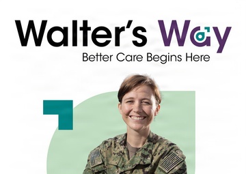 Walter’s Way: A New Path to Easier, More Personal Care at Walter Reed