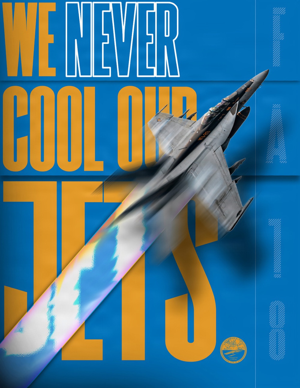 We Never Cool Our Jets Poster