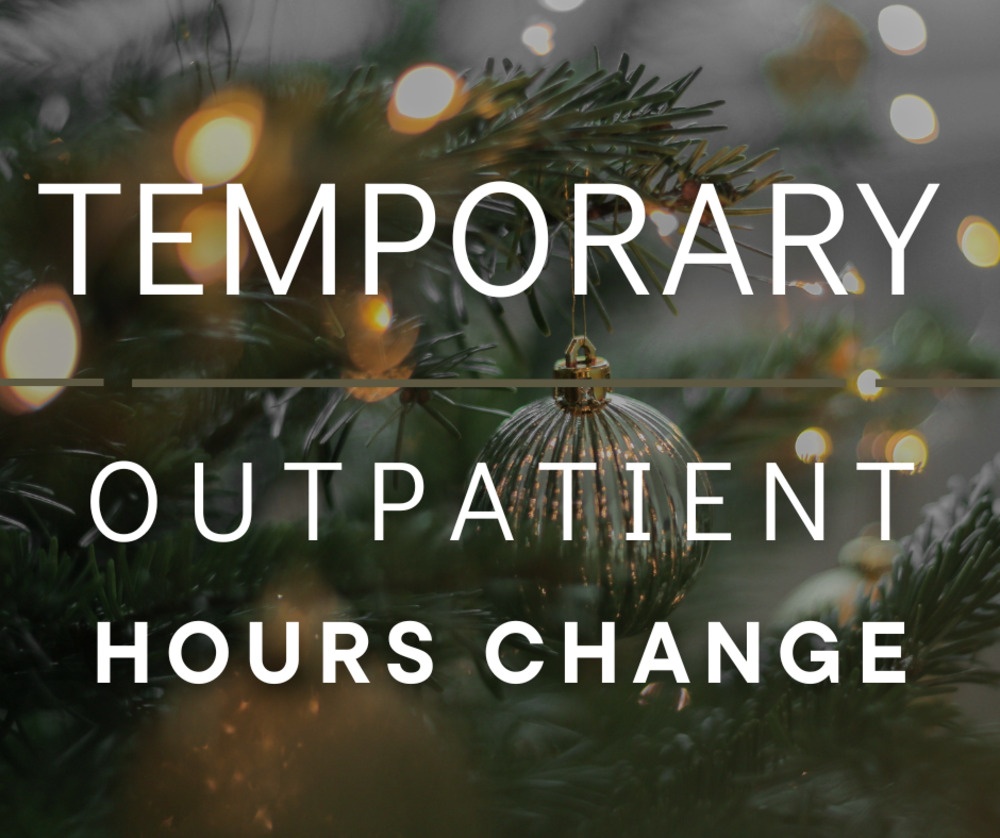 Temporary Outpatient Hours Change