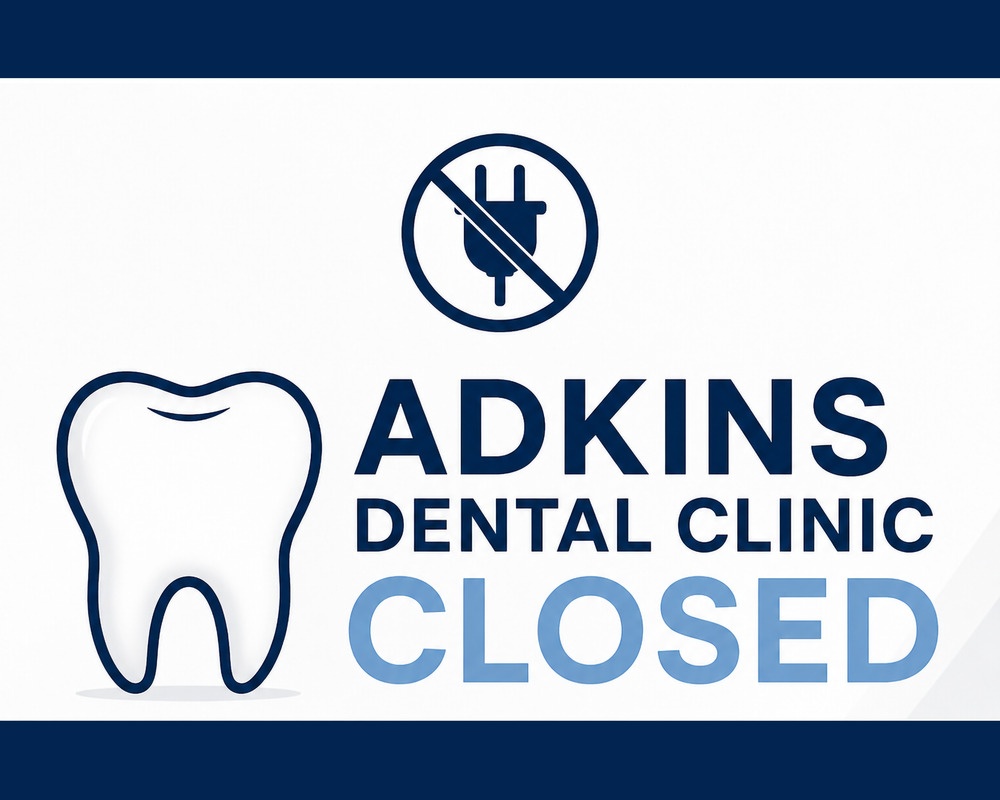 Adkins Dental Clinic Closed