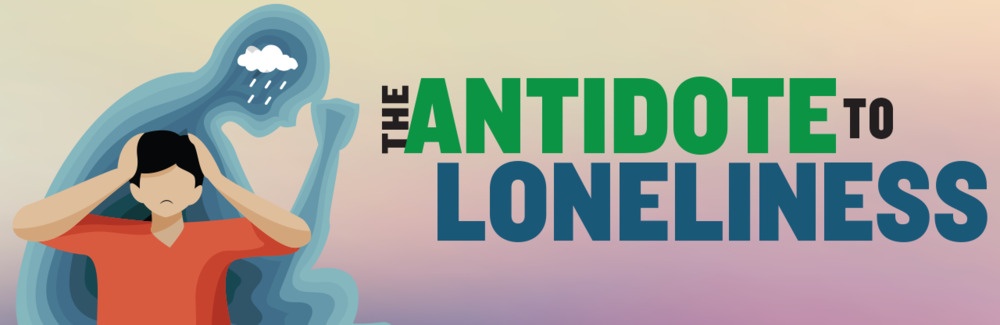Making Genuine Connections: The Antidote to Loneliness