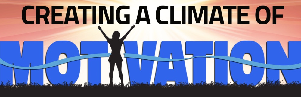 Creating a Climate of Motivation