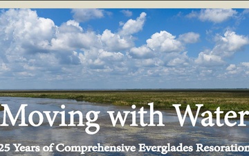 Moving with Water- Celebrating 25 years of restoring America’s Everglades!