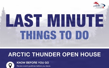 Last Minute Things to Do before Arctic Thunder Open House