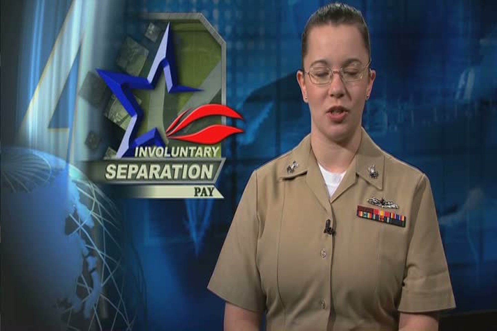 This edition features a story on active duty Sailors who are involuntarily separated from the Navy may get separation pay. Hosted by Petty Officer Liz Vlahos.