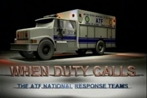 When Duty Calls: The ATF National Response Teams