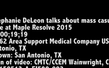 2nd Lt. Stephanie De Leon Talks About Maple Resolve 2015 and a Combined Mass Casualty Exercise