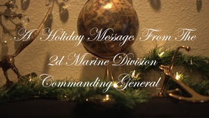 A Holiday Message from the 2d MARDIV Commanding General