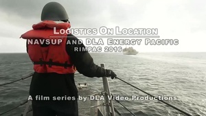 Logistics On Location: DLA Energy Pacific and NAVSUP RIMPAC 2016