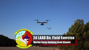 2d LAAD Bn. conducts field exercises aboard Marine Corps Outlying Field Atlantic