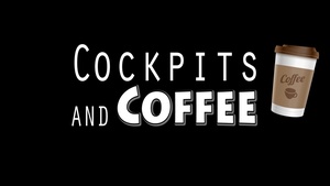 Cockpits and Coffee: Episode I