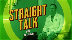 BAMC Straight Talk with Dr. Straight E:3