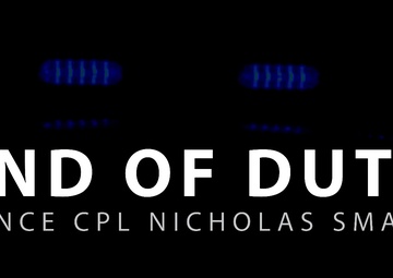 End of Duty | Lance Cpl. Nicholas Smarr