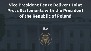 Vice President Pence Delivers Joint Press Statements with the President of the Republic of Poland