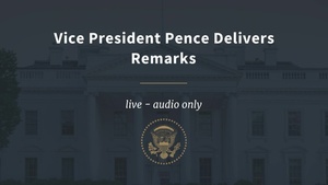 Vice President Pence Delivers Remarks