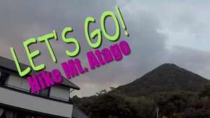 Let's Go! Hike Mt. Atago