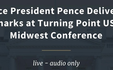 Vice President Pence Delivers Remarks at Turning Point USA's Midwest Conference