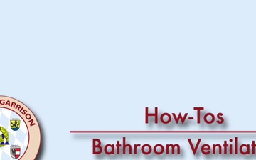 USAG Bavaria How-Tos - Bathroom Ventilation