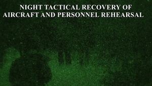 SPMAGTF Marines Conduct Night TRAP Rehearsal