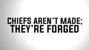 Forged - Chiefs aren't Made; They're Forged