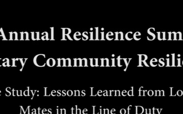 6th Annual Resilience Summit: Military Resilience - Case Study - Lessons Learned from Losing Mates in the Line of Duty