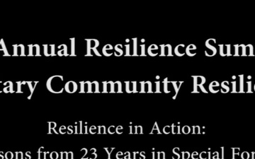 6th Annual Resilience Summit: Military Resilience - Resilience in Action - Lessons from 23 Years in Special Forces