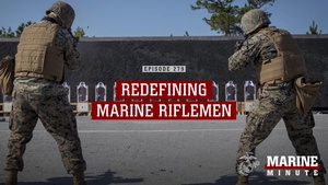 Marine Minute: Redefining Marine Riflemen