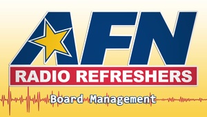 AFN Radio Refreshers 1-1: Board Management