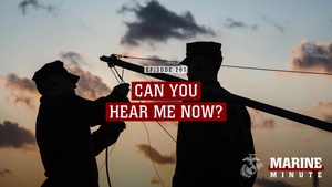 Marine Minute: Can you hear me now?