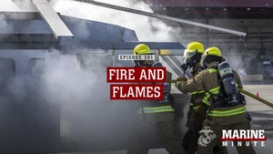 Marine Minute: Fire and Flames